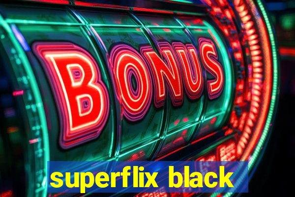 superflix black